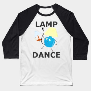 Lamp Dance Baseball T-Shirt